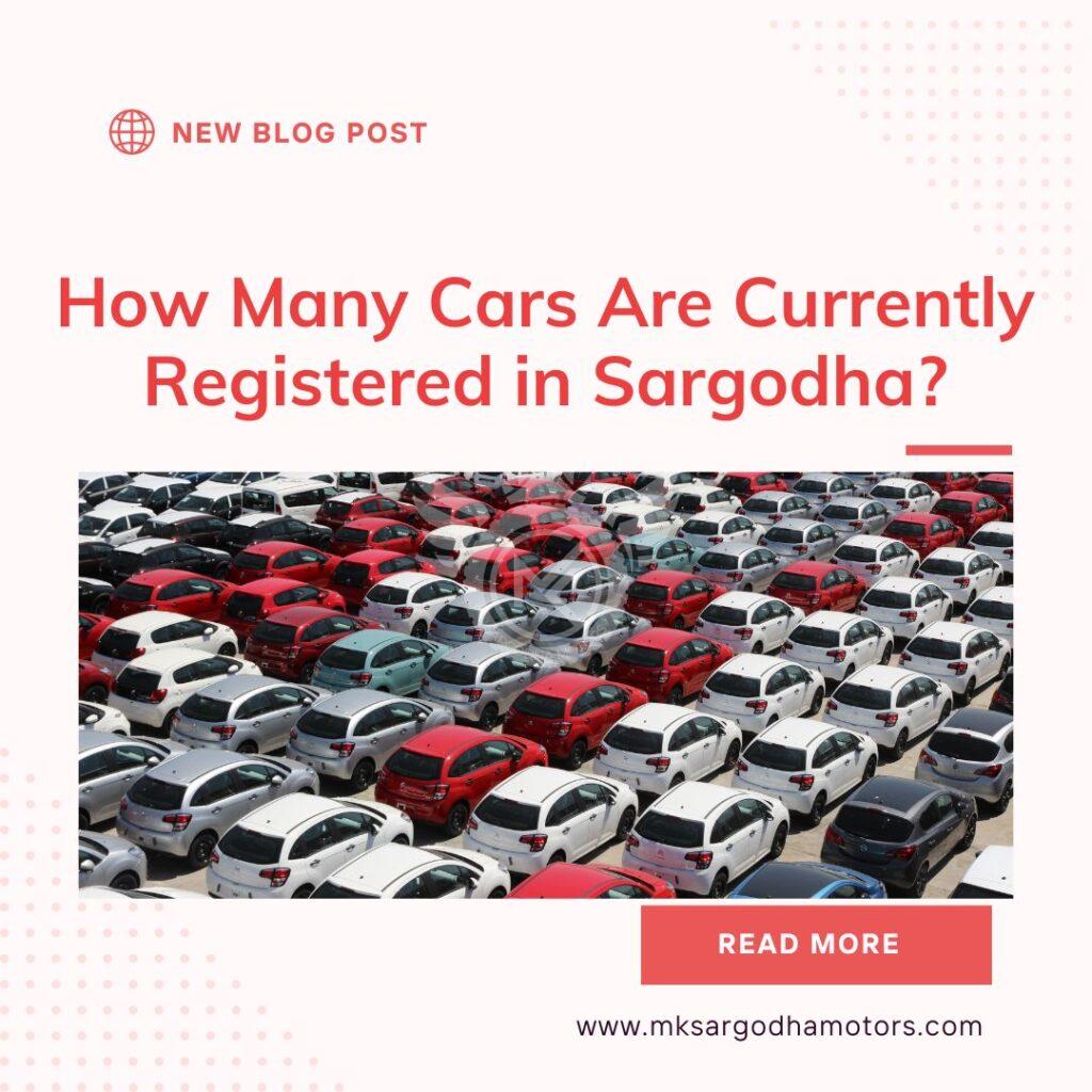 How Many Cars Are Currently Registered in Sargodha?